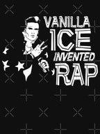 Vanilla Ice Invented Rap Shirt