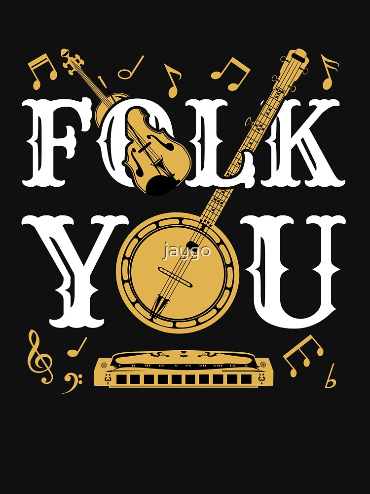 Folk You American Folk Music Musician Shirt
