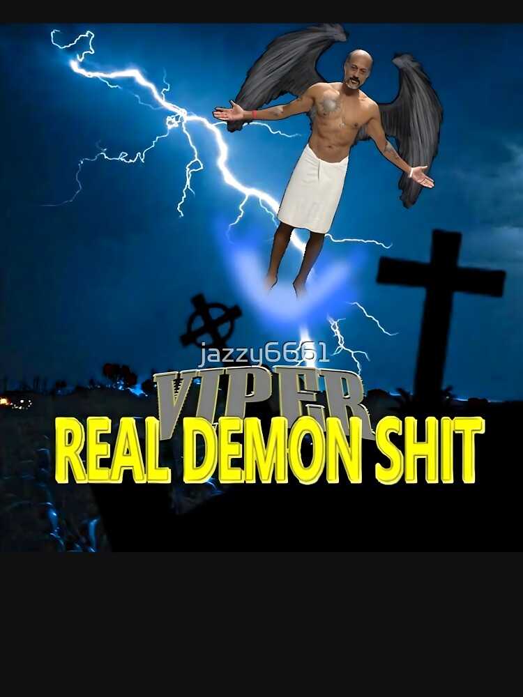 Viper REAL DEMON SHIT Shirt