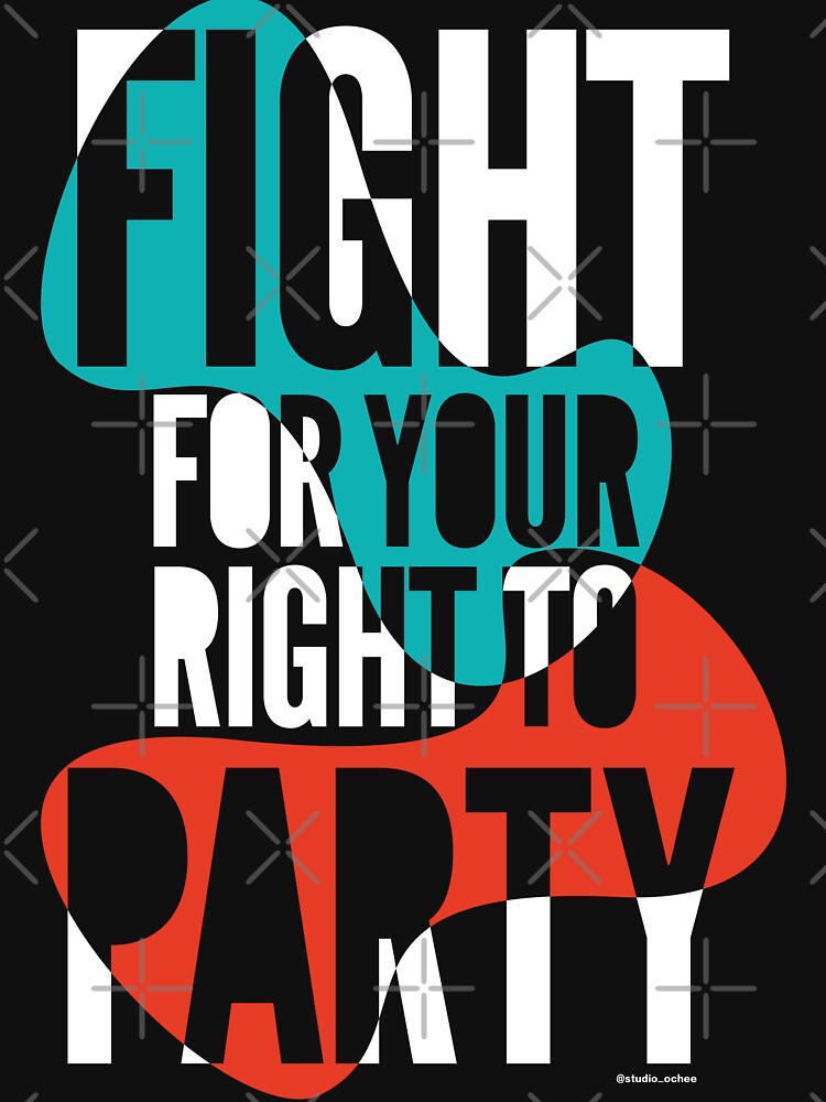 Fight For Your Right To Party - Colour Shirt