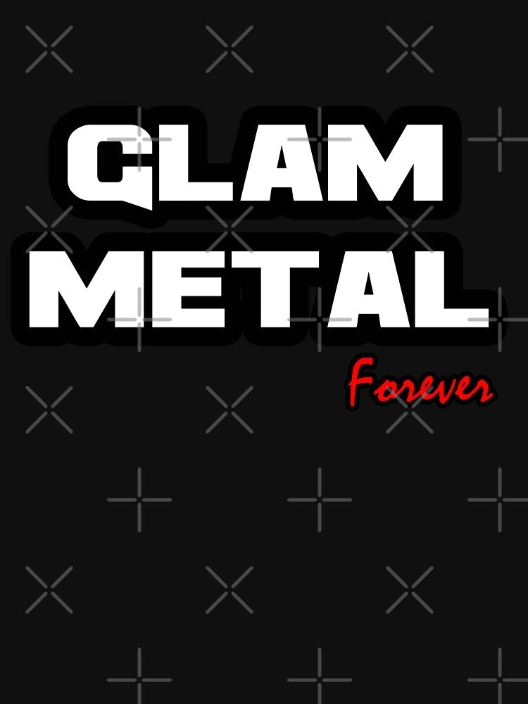 GLAM METAL Forever Shirt
