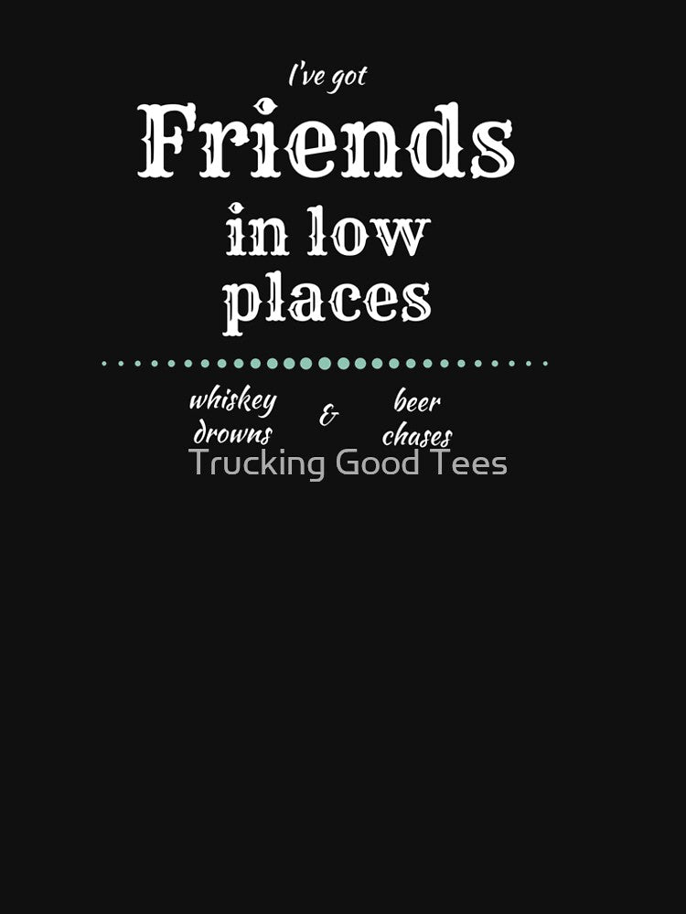 Friends In Low Places Shirt