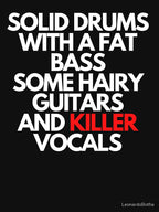 Solid Drums Fat Bass Hairy Guitars And Killer Vocals Shirt