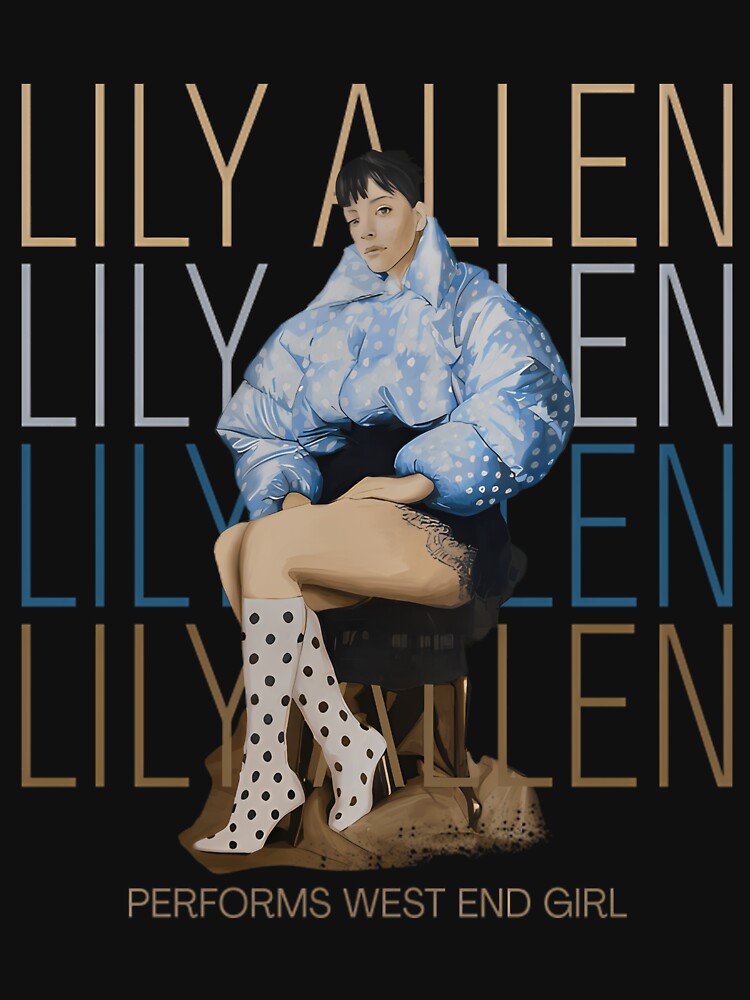 Lily Allen Performs West End Girl Shirt