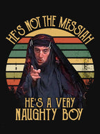 He_s Not The Messiah He_s A Very Naughty Boy Vintage Shirt