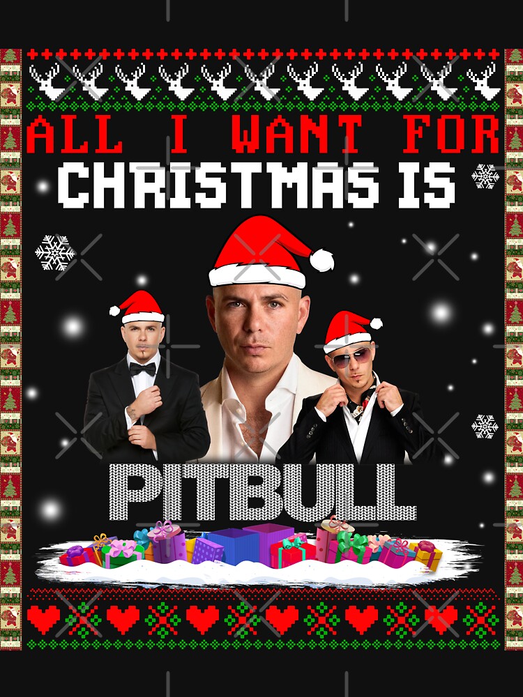 All I Want For Christmas Is Pitbull Shirt