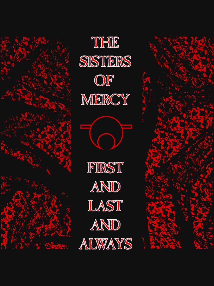 First And Last And Always - Red - The Sisters Of Mercy For Love Fans Shirt