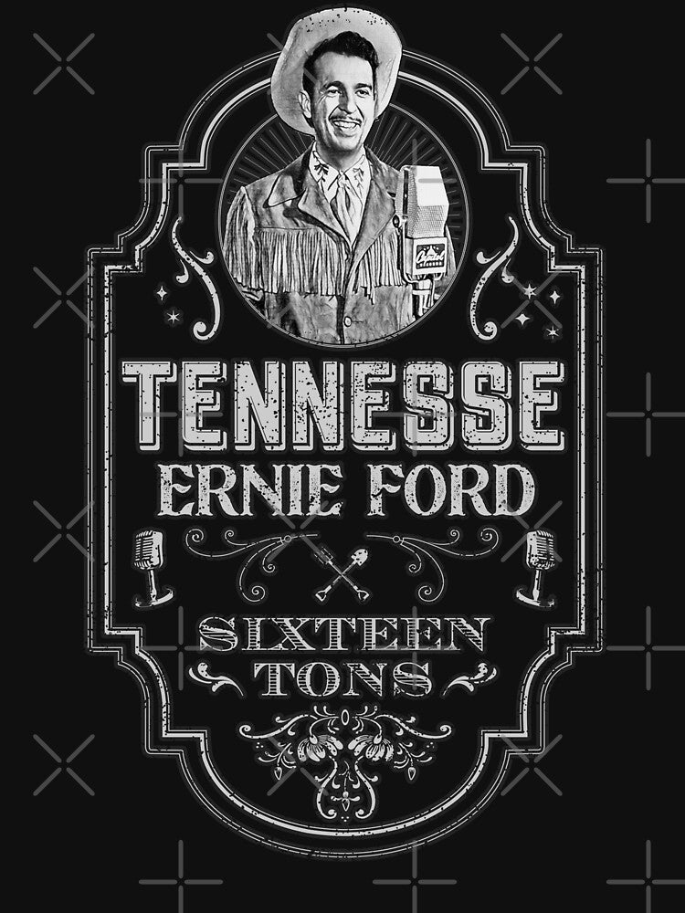Tennessee Ernie Ford Sixteen Tons Tribute Shirt
