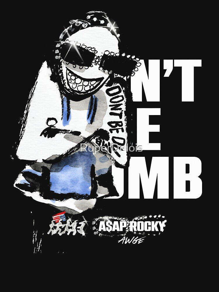 Dont Be Dumb - ASAP Rocky Shirt
