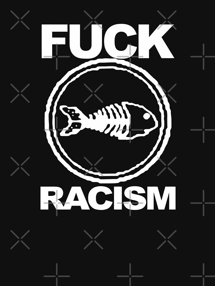 Fishbone Fuck Racism Shirt