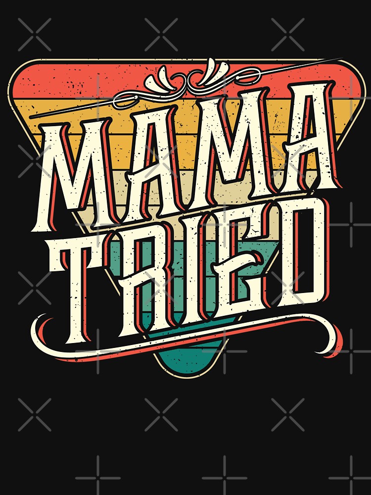 Mama Tried Vintage Country Music Outlaw Shirt