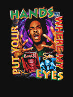 PUT YOUR HANDS WHERE MY EYES COULD SEE Shirt