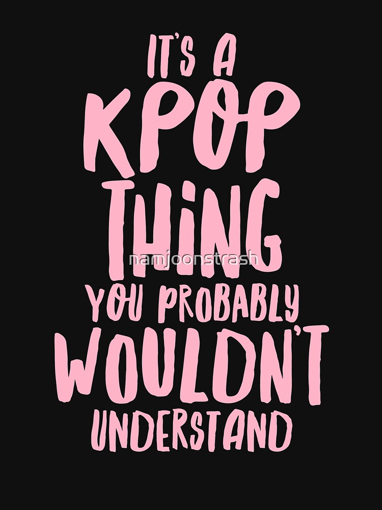 It's A KPOP Thing Shirt