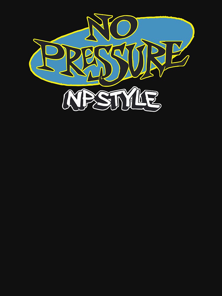 No Pressure NP Style Shirt