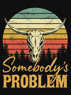 Vintage Retro Somebody's Problem Bull Skull Shirt