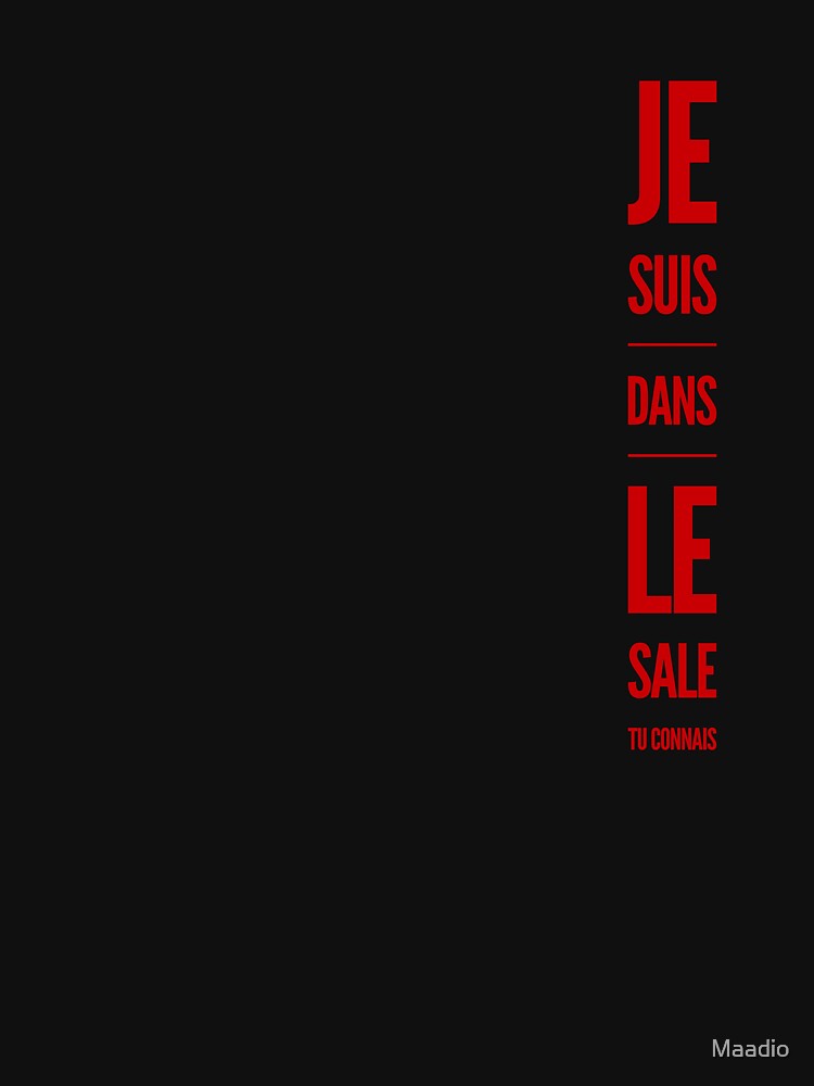 J Suis Dans Le SALE Tu Connais Shirt