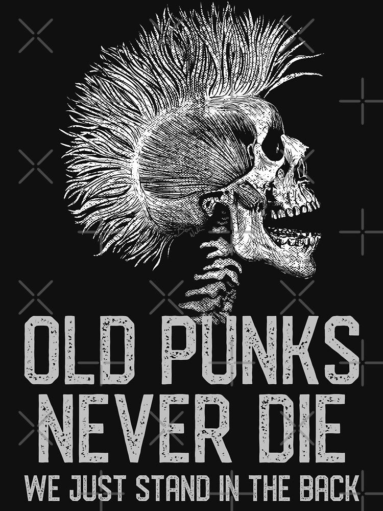 Old Punks Never Die We Just Stand In The Back Shirt