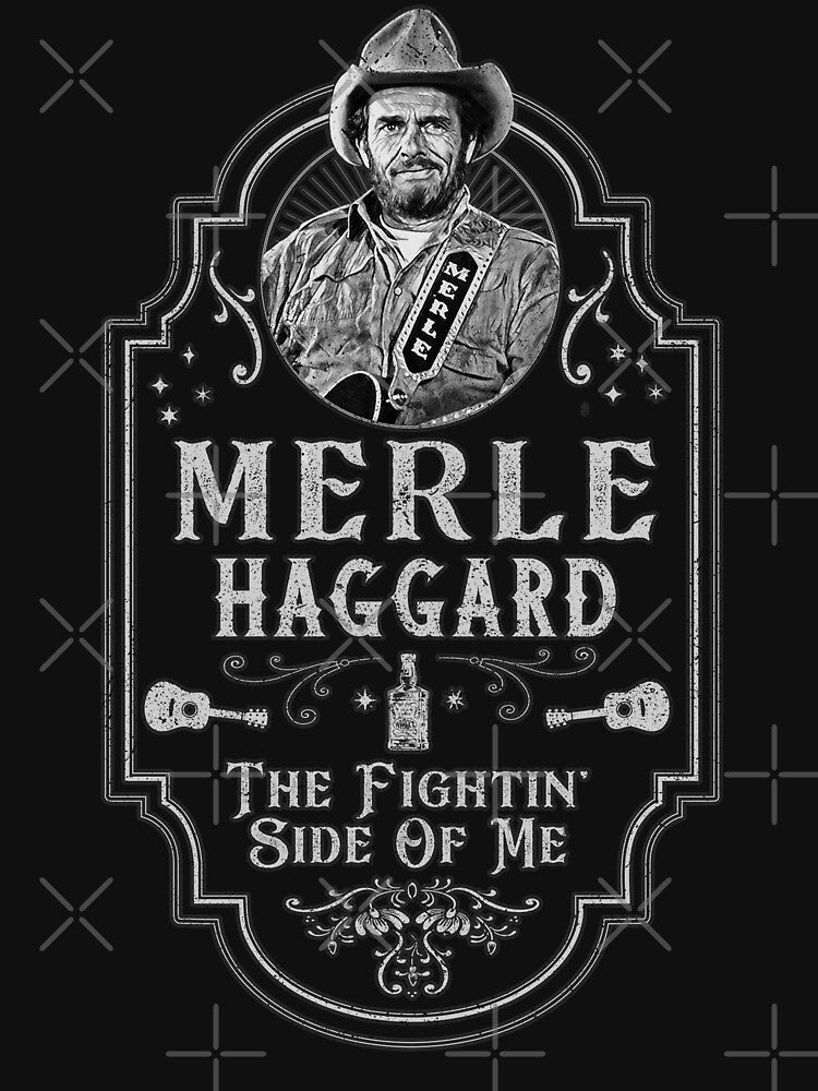 Merle Haggard - Fightin Side Of Me - Tribute Shirt