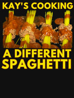 Kay's Cooking A Different Spaghetti Shirt