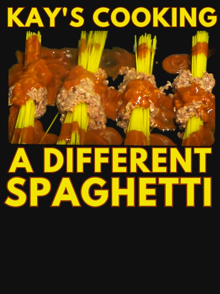 Kay's Cooking A Different Spaghetti Shirt