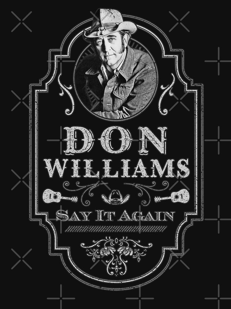 Don Williams - Say It Again - Tribute Shirt