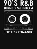 90's R&B Hopeless Romantic Design Shirt
