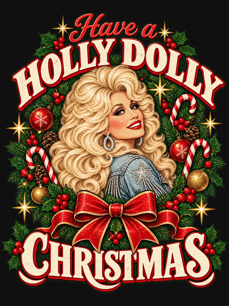 Have A Holly Dolly Christmas Shirt