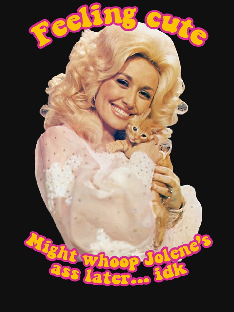 Feeling Cute Dolly Lover Fan Shirt