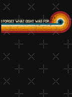 Retro Stripes Funny Saying I Forget What Eight Was For Shirt