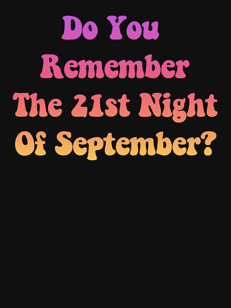 The 21st Night Of September Shirt