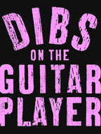 DIBS ON THE GUITAR PLAYER Fitted Scoop Shirt