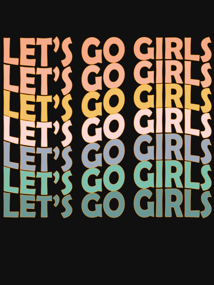 Let_s Go Girls Girls Trip Womens Vacation Camping Weekend Nashville Shirt