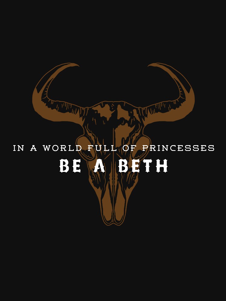 Yellowstone In A World Full Of Princesses Be A Beth Shirt