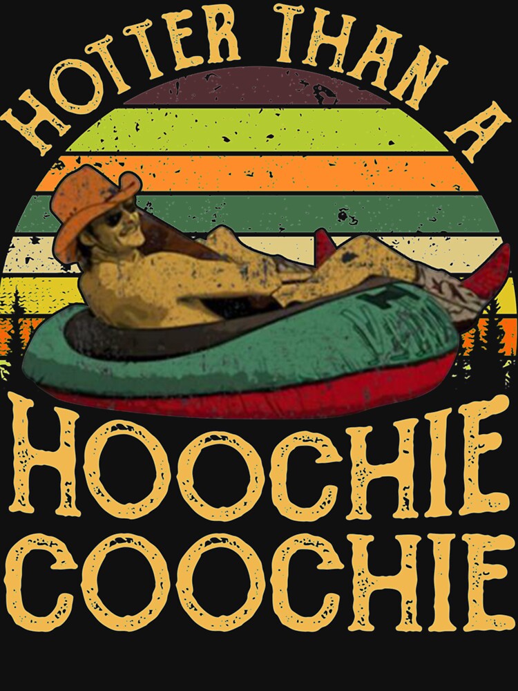 Vintage Hotter Than A Hoochie Coochie Shirt