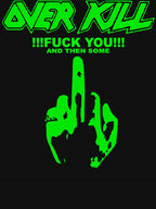Overkill Band Fuck You Shirt