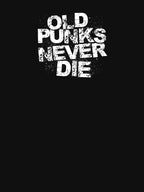Old Punks Never Die Shirt