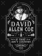 David Allen Coe - If That Aint Country - Tribute Shirt