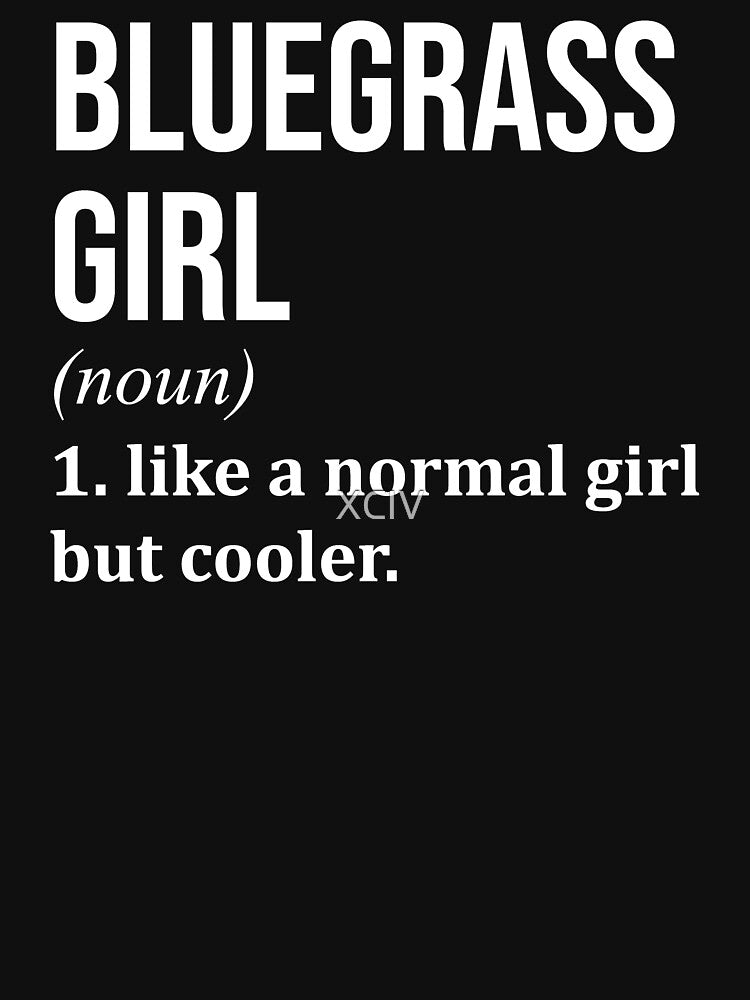 Bluegrass Girl Definition Bluegrass For Women Shirt