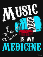 Music Is My Medicine Shirt