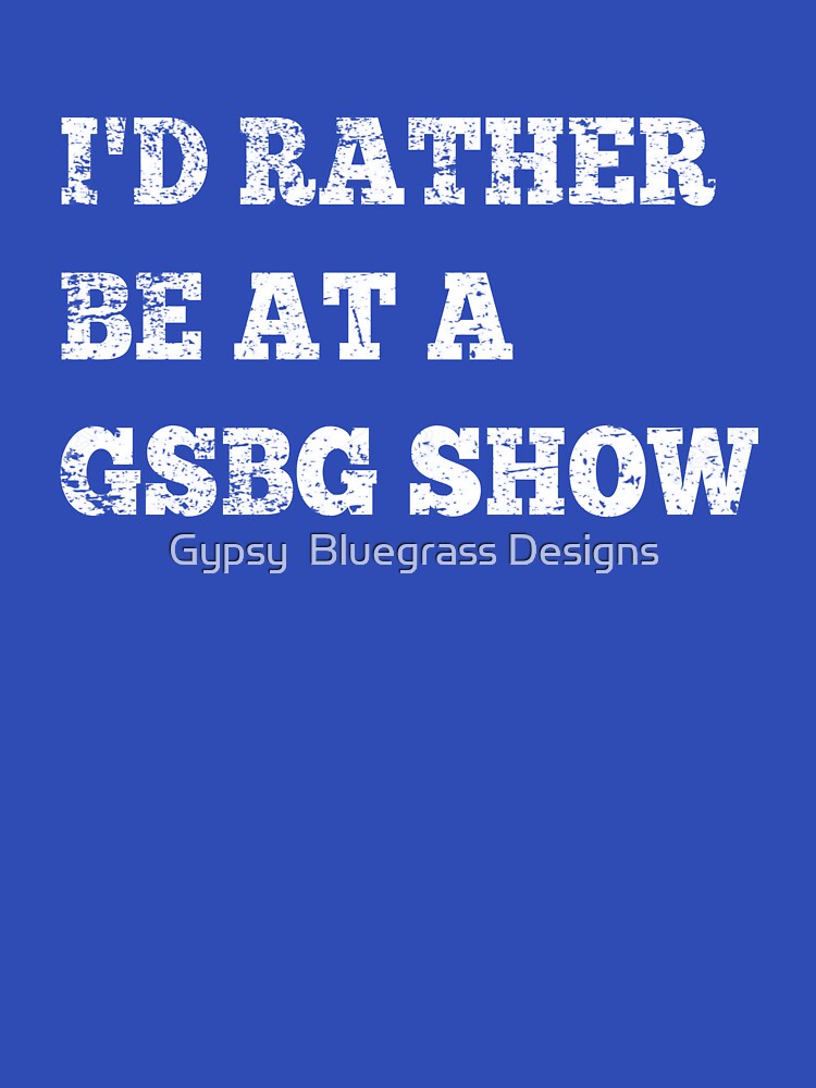 Greensky Bluegrass I'd Rather Be At Show Shirt