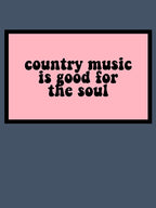 Country Music Is Good For The Soul Shirt