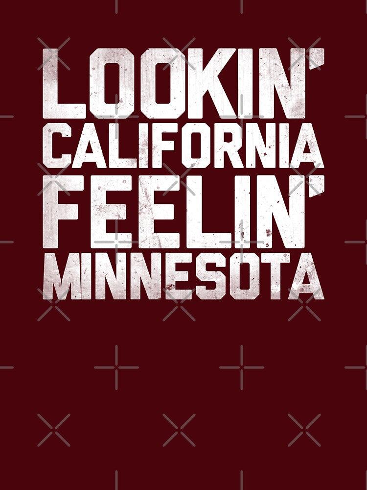 Lookin' California Feelin' Minnesota White Shirt