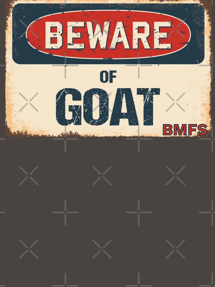 Beware Of Goat - BMFS Shirt