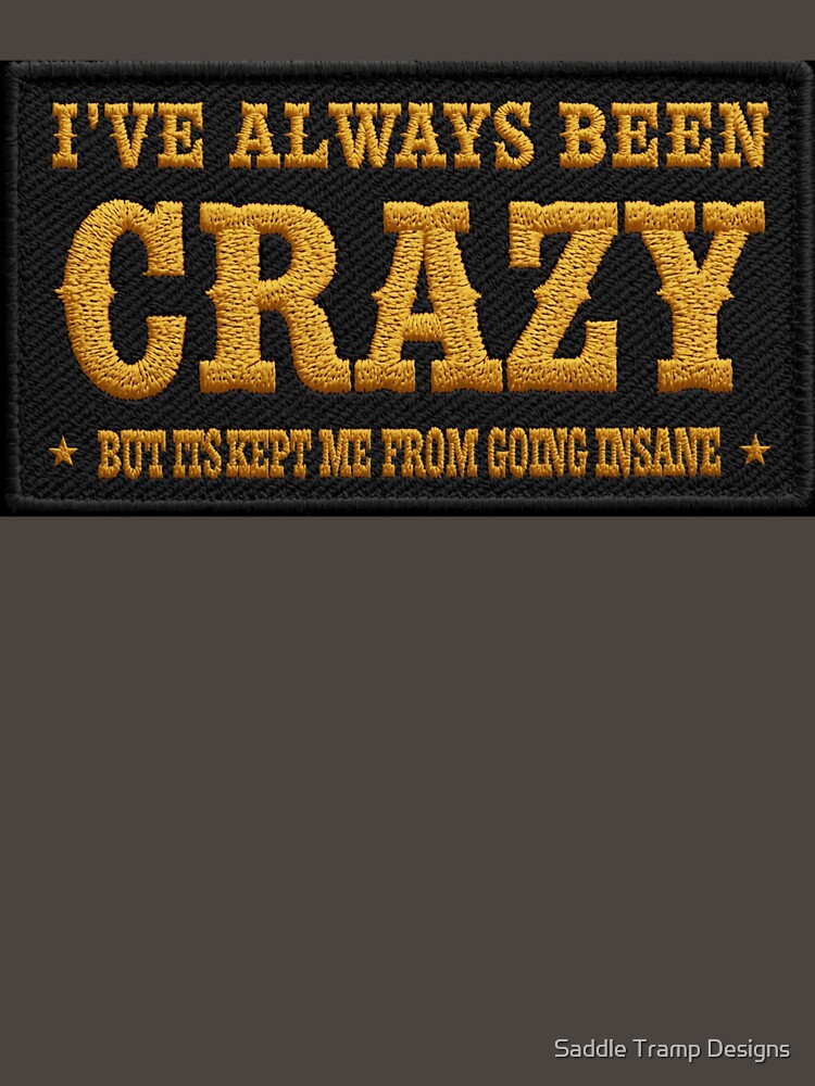 I've Always Been Crazy- Waylon Shirt