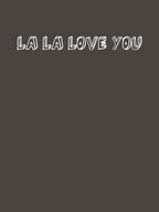 La La Love You Shirt