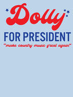 Dolly For President Shirt