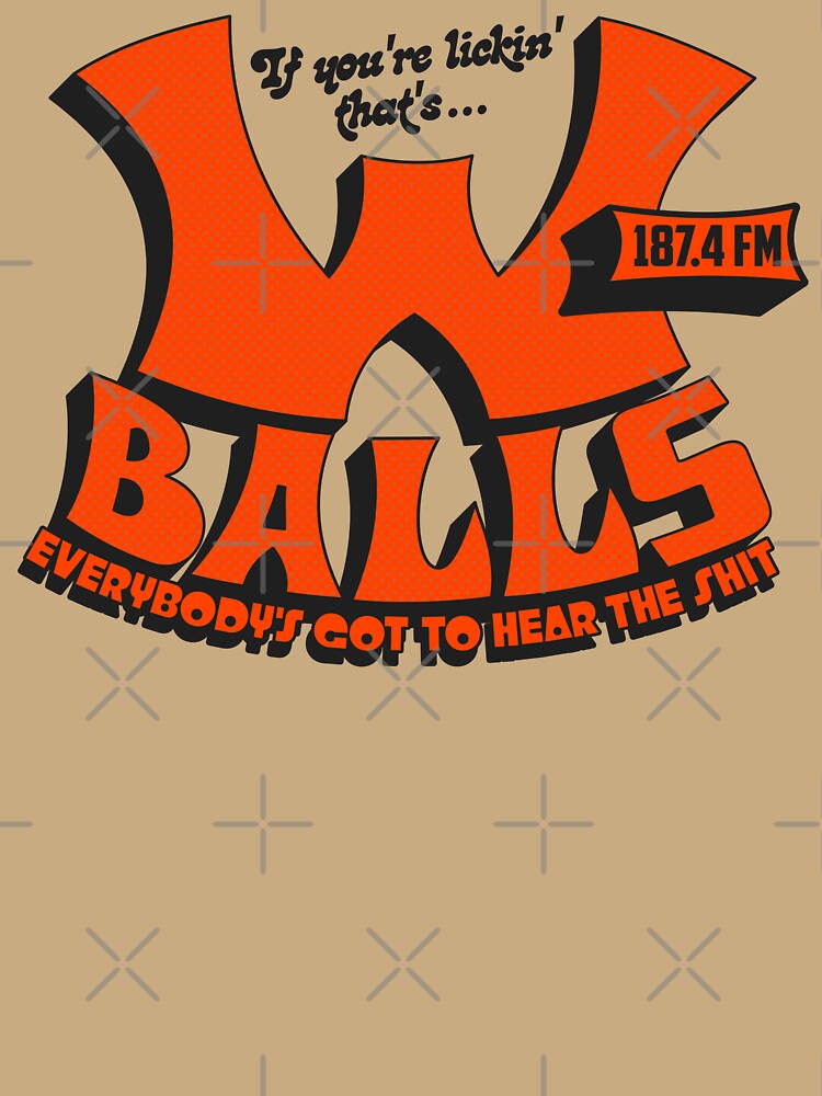 If You're Lickin' That's WBallz 187 4 FM - Shiznit Radio Shirt