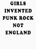 Girls Invented Punk Rock Not England Shirt