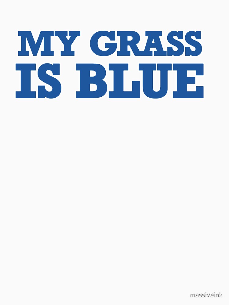 MY GRASS IS BLUE Bluegrass Music Fan Design Shirt