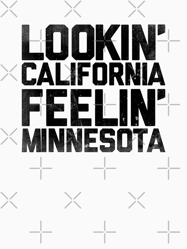 Lookin' California Feelin' Minnesota Black Shirt